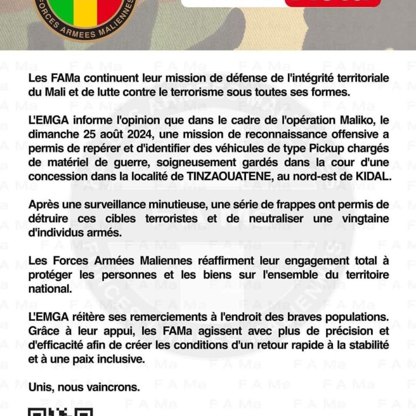 L’EMGA informe l’opinion que dans le cadre de l’opération Maliko, le dimanche 25 août 2024, une mission de reconnaissance offensive a permis de repérer et d’identifier des véhicules de type Pickup chargés de matériel de guerre, soigneusement gardes dans la cour d’une concession dans la localité de TINZAOUATENE, au nord-est de KIDAL.